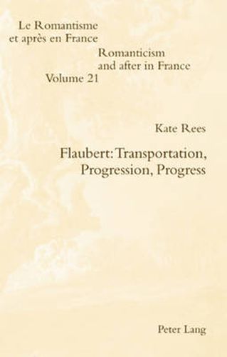 Cover image for Flaubert: Transportation, Progression, Progress