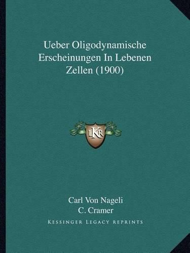 Cover image for Ueber Oligodynamische Erscheinungen in Lebenen Zellen (1900)