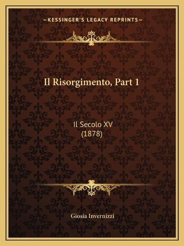 Cover image for Il Risorgimento, Part 1: Il Secolo XV (1878)