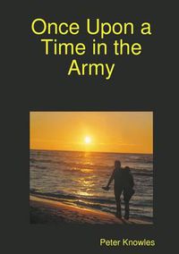 Cover image for Once Upon a Time in the Army