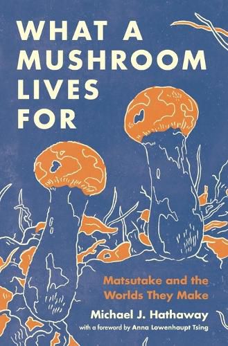 Cover image for What a Mushroom Lives For