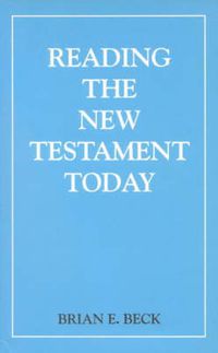 Cover image for Reading the New Testament Today: An Introduction to New Testament Criticism