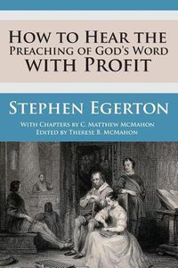 Cover image for How to Hear the Preaching of God's Word with Profit