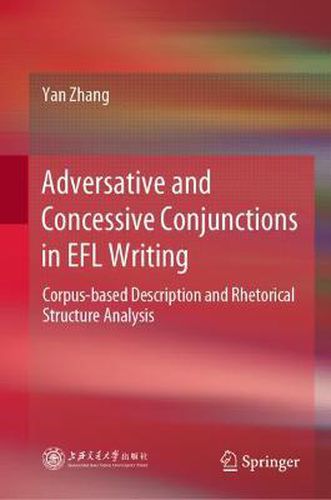 Cover image for Adversative and Concessive Conjunctions in EFL Writing: Corpus-based Description and Rhetorical Structure Analysis