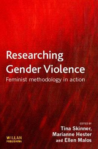 Cover image for Researching Gender Violence: Feminist methodology in action