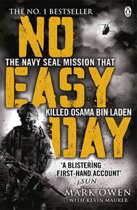 Cover image for No Easy Day: The Only First-hand Account of the Navy Seal Mission that Killed Osama bin Laden