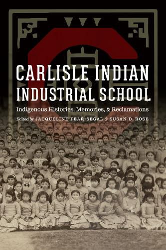 Cover image for Carlisle Indian Industrial School: Indigenous Histories, Memories, and Reclamations