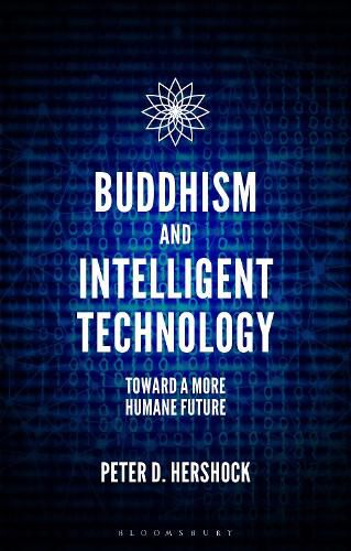 Cover image for Buddhism and Intelligent Technology: Toward a More Humane Future