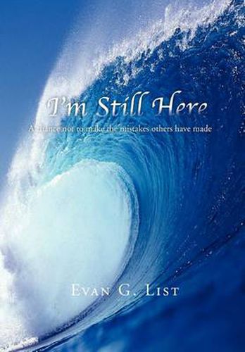 Cover image for I'm Still Here: A chance not to make the mistakes other have made