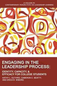 Cover image for Engaging in the Leadership Process: Identity, Capacity, and Efficacy for College Students