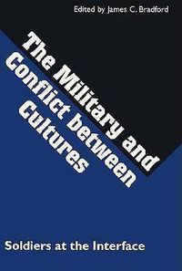 Cover image for Military and Conflict Between Cultures: Soldiers at the Inreface