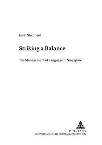 Striking a Balance: The Management of Language in Singapore