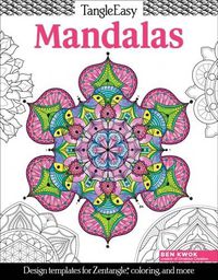 Cover image for TangleEasy Mandalas: Design templates for Zentangle(R), coloring, and more