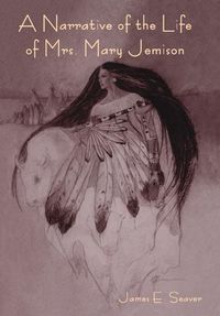 Cover image for A Narrative of the Life of Mrs. Mary Jemison