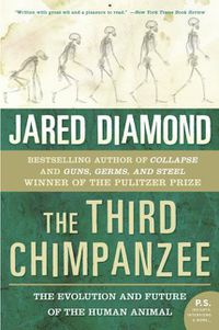 Cover image for The Third Chimpanzee: The Evolution and Future of the Human Animal