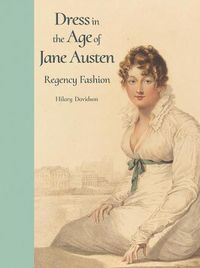 Cover image for Dress in the Age of Jane Austen: Regency Fashion