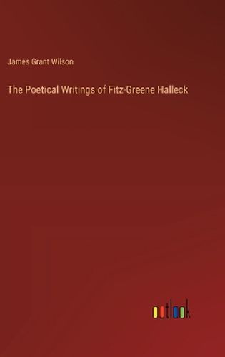 The Poetical Writings of Fitz-Greene Halleck