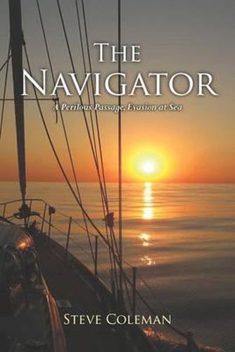 Cover image for The Navigator: A Perilous Passage Evasion at Sea