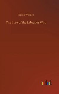 Cover image for The Lure of the Labrador Wild