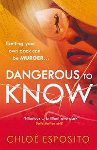 Cover image for Dangerous to Know: A new, dark and shockingly funny thriller that you won't be able to put down