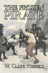 Cover image for The Frozen Pirate by W. Clark Russell, Fiction, Horror, Action & Adventure