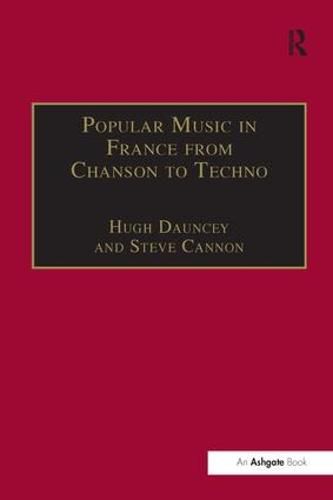 Cover image for Popular Music in France from Chanson to Techno: Culture, Identity and Society