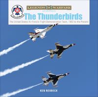 Cover image for Thunderbirds: The United States Air Force's Flight Demonstration Team, 1953 to the Present