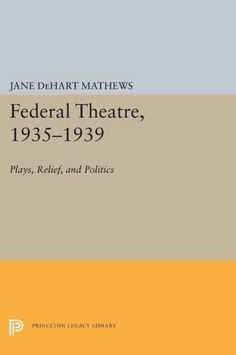 Cover image for Federal Theatre, 1935-1939: Plays, Relief, and Politics