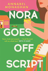 Cover image for Nora Goes Off Script: A hilarious and heartwarming romance for summer 2022