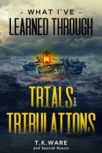 Cover image for What I've Learned Through Trials and Tribulations