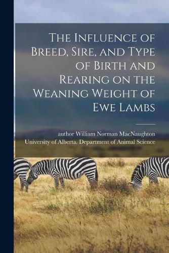 The Influence of Breed, Sire, and Type of Birth and Rearing on the Weaning Weight of Ewe Lambs