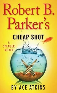 Cover image for Robert B. Parkers Cheap Shot