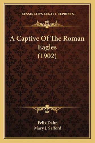 A Captive of the Roman Eagles (1902)