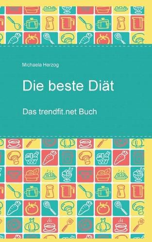 Cover image for Die beste Diat: Das trendfit.net Buch