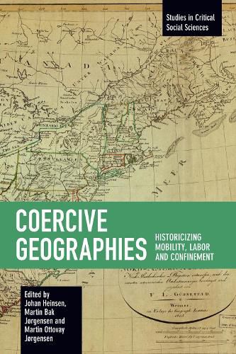 Cover image for Coercive Geographies: Historicizing Mobility, Labor and Confinement