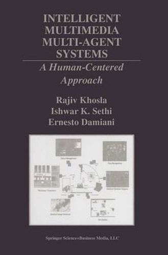 Cover image for Intelligent Multimedia Multi-Agent Systems: A Human-Centered Approach