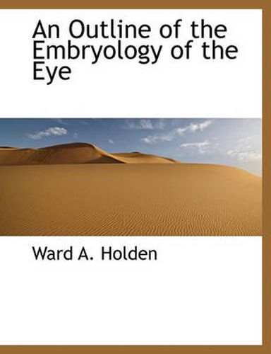 Cover image for An Outline of the Embryology of the Eye