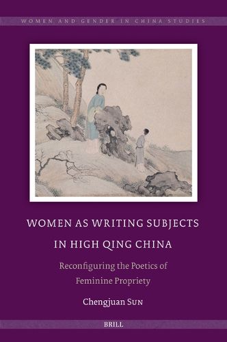 Cover image for Women as Writing Subjects in High Qing China