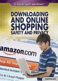 Cover image for Downloading and Online Shopping Safety and Privacy