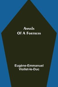 Cover image for Annals of a Fortress