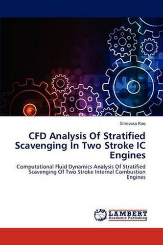 Cover image for Cfd Analysis of Stratified Scavenging in Two Stroke IC Engines