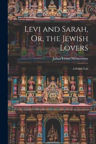 Levi and Sarah, Or, the Jewish Lovers