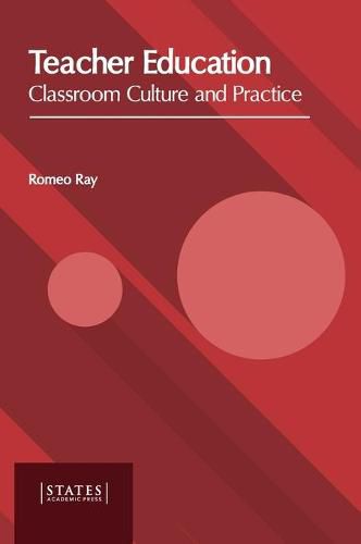 Cover image for Teacher Education: Classroom Culture and Practice