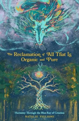 Cover image for The Reclamation of All That Is Organic and Pure