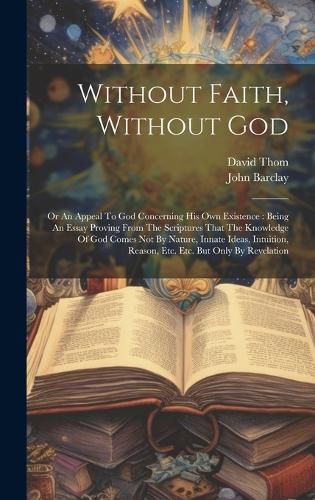 Cover image for Without Faith, Without God