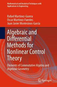 Cover image for Algebraic and Differential Methods for Nonlinear Control Theory: Elements of Commutative Algebra and Algebraic Geometry