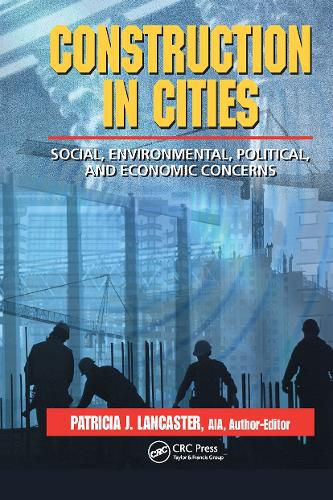 Cover image for Construction in Cities: Social, Environmental, Political, and Economic Concerns