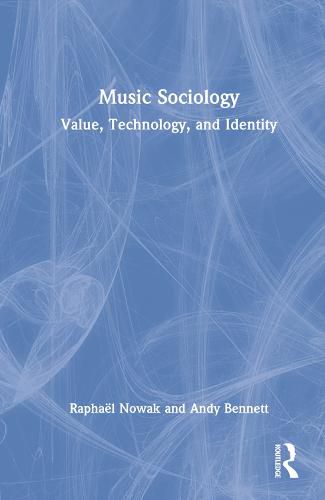 Cover image for Music Sociology: Value, Technology, and Identity