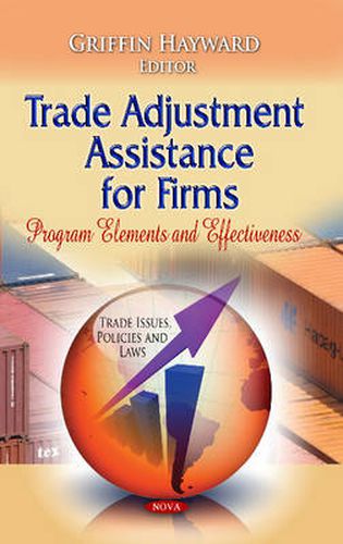 Cover image for Trade Adjustment Assistance for Firms: Program Elements & Effectiveness
