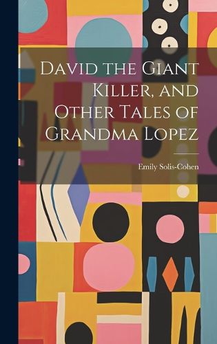 Cover image for David the Giant Killer, and Other Tales of Grandma Lopez